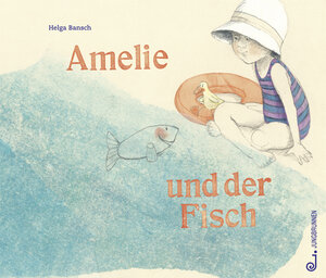 Buchcover Amelie und der Fisch | Helga Bansch | EAN 9783702658465 | ISBN 3-7026-5846-7 | ISBN 978-3-7026-5846-5