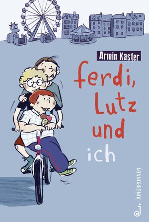 Buchcover Ferdi, Lutz und ich | Armin Kaster | EAN 9783702658885 | ISBN 3-7026-5888-2 | ISBN 978-3-7026-5888-5