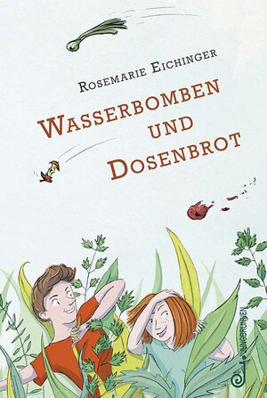Buchcover Wasserbomben und Dosenbrot | Rosemarie Eichinger | EAN 9783702658915 | ISBN 3-7026-5891-2 | ISBN 978-3-7026-5891-5