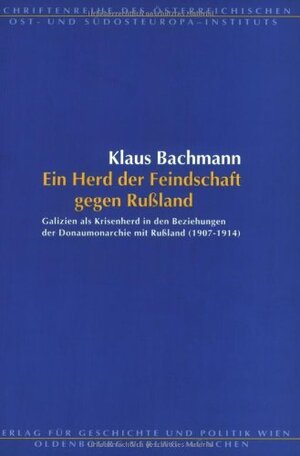 Buchcover Ein Herd der Feindschaft gegen Rußland | Klaus Bachmann | EAN 9783702803742 | ISBN 3-7028-0374-2 | ISBN 978-3-7028-0374-2