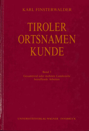 Buchcover Tiroler Ortsnamenkunde Band 1 | Karl Finsterwalder | EAN 9783703002236 | ISBN 3-7030-0223-9 | ISBN 978-3-7030-0223-6