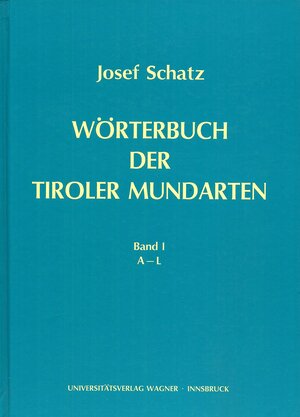 Buchcover Wörterbuch der Tiroler Mundarten | Josef Schatz | EAN 9783703002526 | ISBN 3-7030-0252-2 | ISBN 978-3-7030-0252-6