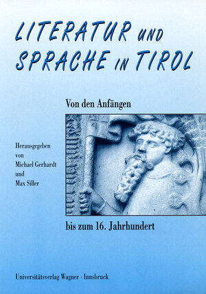 Literatur und Sprache in Tirol. Von den Anfängen bis zum 16. Jahrhundert: Akten des 3. Symposiums der Sterzinger Osterspiele (10.-12. 4. 1995)