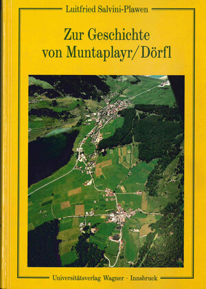 Buchcover Zur Geschichte von Muntaplayr/Dörfl (Obervinschgau) | Luitfried Salvini-Plawen | EAN 9783703003288 | ISBN 3-7030-0328-6 | ISBN 978-3-7030-0328-8