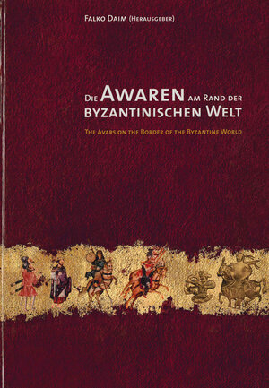 Buchcover Die Awaren am Rand der byzantinischen Welt  | EAN 9783703003493 | ISBN 3-7030-0349-9 | ISBN 978-3-7030-0349-3
