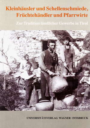 Buchcover Kleinhäusler und Schellenschmiede, Früchtehändler und Pfarrwirte | Georg Jäger | EAN 9783703004094 | ISBN 3-7030-0409-6 | ISBN 978-3-7030-0409-4