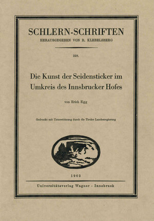 Buchcover Die Kunst der Seidensticker im Umkreis des Innsbrucker Hofes | Erich Egg | EAN 9783703006005 | ISBN 3-7030-0600-5 | ISBN 978-3-7030-0600-5