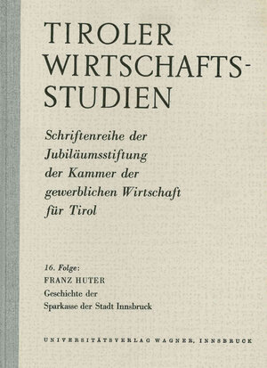 Buchcover Geschichte der Sparkasse der Stadt Innsbruck | Franz Huter | EAN 9783703006326 | ISBN 3-7030-0632-3 | ISBN 978-3-7030-0632-6
