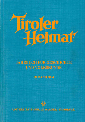 Buchcover Tiroler Heimat: Band 68 (2004)  | EAN 9783703007651 | ISBN 3-7030-0765-6 | ISBN 978-3-7030-0765-1