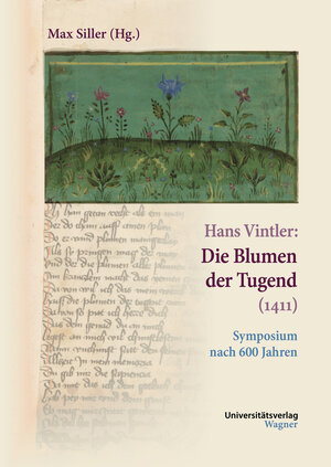 Buchcover Hans Vintler: Die Blumen der Tugend (1411)  | EAN 9783703008146 | ISBN 3-7030-0814-8 | ISBN 978-3-7030-0814-6