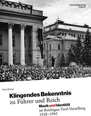 Buchcover Klingendes Bekenntnis zu Führer und Reich | Kurt Drexel | EAN 9783703008436 | ISBN 3-7030-0843-1 | ISBN 978-3-7030-0843-6