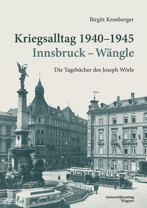 Buchcover Kriegsalltag 1940-1945 Innsbruck - Wängle | Birgitt Kronberger | EAN 9783703008689 | ISBN 3-7030-0868-7 | ISBN 978-3-7030-0868-9