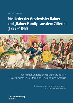 Buchcover Die Lieder der Geschwister Rainer und "Rainer Family" aus dem Zillertal (1822-1843) | Sandra Hupfauf | EAN 9783703008825 | ISBN 3-7030-0882-2 | ISBN 978-3-7030-0882-5