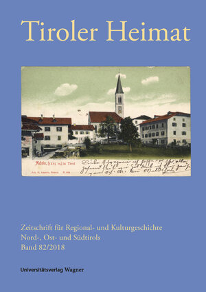 Buchcover Tiroler Heimat 82 (2018)  | EAN 9783703009396 | ISBN 3-7030-0939-X | ISBN 978-3-7030-0939-6