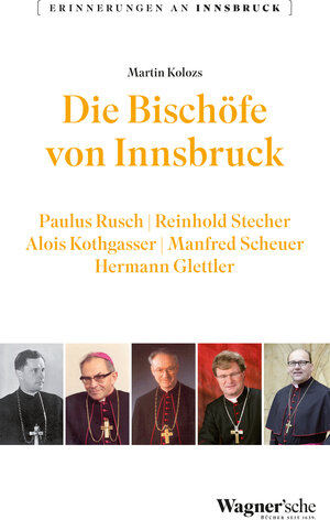 Buchcover Die Bischöfe von Innsbruck | Martin Kolozs | EAN 9783703065101 | ISBN 3-7030-6510-9 | ISBN 978-3-7030-6510-1