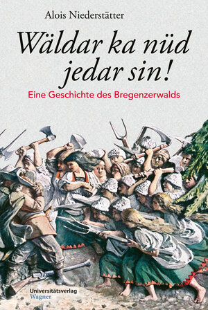 Buchcover Wäldar ka nüd jedar sin! | Alois Niederstätter | EAN 9783703065231 | ISBN 3-7030-6523-0 | ISBN 978-3-7030-6523-1