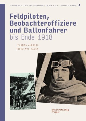 Buchcover Flieger aus Tirol und Vorarlberg in den k.u.k. Luftahrtruppen Bd. 4  | EAN 9783703066122 | ISBN 3-7030-6612-1 | ISBN 978-3-7030-6612-2