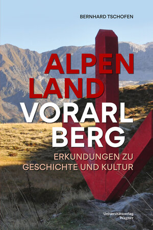 Buchcover Alpenland Vorarlberg | Bernhard Tschofen | EAN 9783703066306 | ISBN 3-7030-6630-X | ISBN 978-3-7030-6630-6