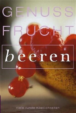 Buchcover Genussfrucht Beeren | Christian Gosch | EAN 9783704020789 | ISBN 3-7040-2078-8 | ISBN 978-3-7040-2078-9