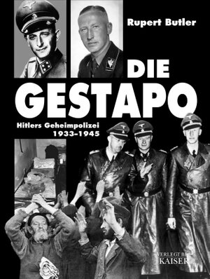 Die Gestapo: Hitlers Geheimpolizei 1933-1945