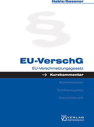 Buchcover EU-Verschmelzungsgesetz | Gottfried Gassner | EAN 9783704651112 | ISBN 3-7046-5111-7 | ISBN 978-3-7046-5111-2