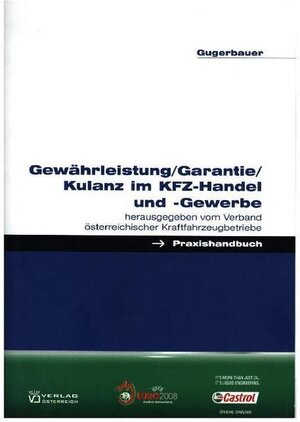 Buchcover Gewährleistung /Garantie /Kulanz im KFZ-Handel und -Gewerbe | Norbert Gugerbauer | EAN 9783704651310 | ISBN 3-7046-5131-1 | ISBN 978-3-7046-5131-0