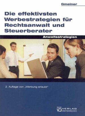 Buchcover Die effektivsten Werbestrategien für Rechtsanwälte und Steuerberater | Alois Gmeiner | EAN 9783704653734 | ISBN 3-7046-5373-X | ISBN 978-3-7046-5373-4