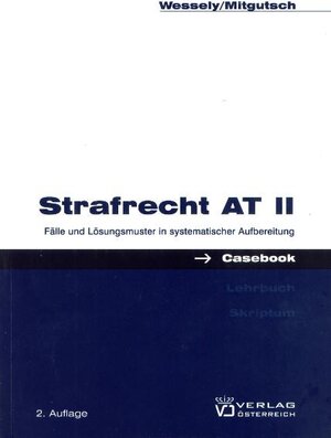 Buchcover Casebook Strafrecht AT II | Wolfgang Wessely | EAN 9783704654021 | ISBN 3-7046-5402-7 | ISBN 978-3-7046-5402-1