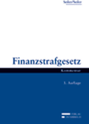 Buchcover Finanzstrafgesetz | Stefan Seiler | EAN 9783704656179 | ISBN 3-7046-5617-8 | ISBN 978-3-7046-5617-9
