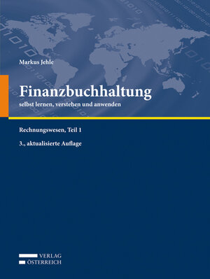 Buchcover Finanzbuchhaltung - selbst lernen, verstehen und anwenden | Markus Jehle | EAN 9783704657206 | ISBN 3-7046-5720-4 | ISBN 978-3-7046-5720-6