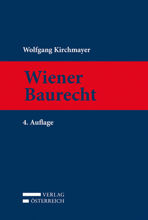 Buchcover Wiener Baurecht | Wolfgang Kirchmayer | EAN 9783704657657 | ISBN 3-7046-5765-4 | ISBN 978-3-7046-5765-7