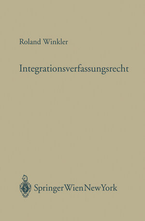 Buchcover Integrationsverfassungsrecht | Roland Winkler | EAN 9783704657916 | ISBN 3-7046-5791-3 | ISBN 978-3-7046-5791-6