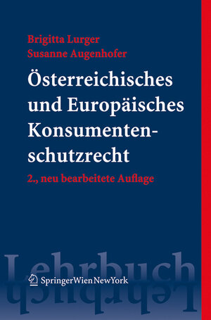 Buchcover Österreichisches und Europäisches Konsumentenschutzrecht | Brigitta Lurger | EAN 9783704659408 | ISBN 3-7046-5940-1 | ISBN 978-3-7046-5940-8
