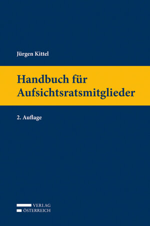 Buchcover Handbuch für Aufsichtsratsmitglieder | Jürgen Kittel | EAN 9783704664693 | ISBN 3-7046-6469-3 | ISBN 978-3-7046-6469-3