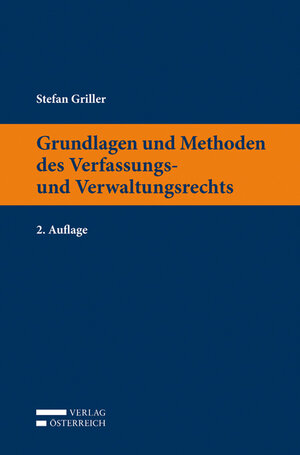 Buchcover Grundlagen und Methoden des Verfassungs- und Verwaltungsrechts | Stefan Griller | EAN 9783704665249 | ISBN 3-7046-6524-X | ISBN 978-3-7046-6524-9