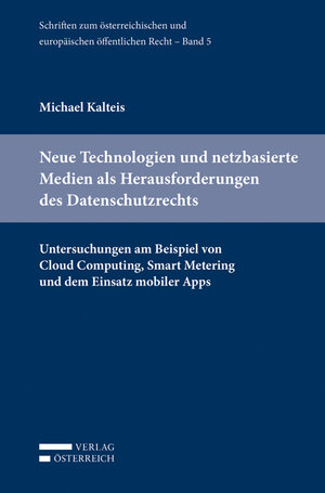 Buchcover Neue Technologien und netzbasierte Medien als Herausforderungen des Datenschutzrechts | Michael Kalteis | EAN 9783704666512 | ISBN 3-7046-6651-3 | ISBN 978-3-7046-6651-2