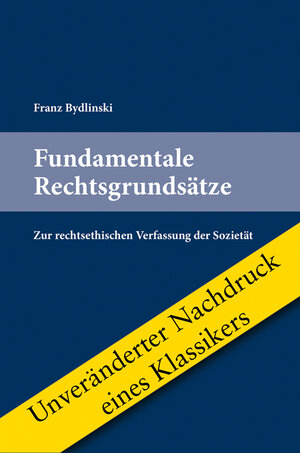 Buchcover Fundamentale Rechtsgrundsätze | Franz Bydlinski | EAN 9783704669834 | ISBN 3-7046-6983-0 | ISBN 978-3-7046-6983-4