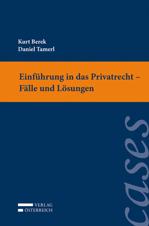 Buchcover Einführung in das Privatrecht - Fälle und Lösungen | Kurt Berek | EAN 9783704671912 | ISBN 3-7046-7191-6 | ISBN 978-3-7046-7191-2