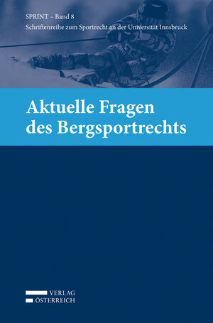 Buchcover Aktuelle Fragen des Bergsportrechts  | EAN 9783704673619 | ISBN 3-7046-7361-7 | ISBN 978-3-7046-7361-9