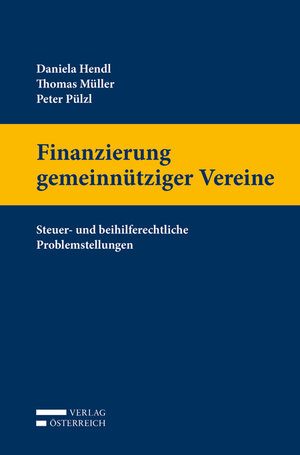 Buchcover Finanzierung gemeinnütziger Vereine | Daniela Hendl | EAN 9783704673626 | ISBN 3-7046-7362-5 | ISBN 978-3-7046-7362-6