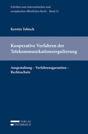 Buchcover Kooperative Verfahren der Telekommunikationsregulierung | Kerstin Tobisch | EAN 9783704675392 | ISBN 3-7046-7539-3 | ISBN 978-3-7046-7539-2