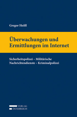 Buchcover Überwachungen und Ermittlungen im Internet | Gregor Heißl | EAN 9783704675682 | ISBN 3-7046-7568-7 | ISBN 978-3-7046-7568-2