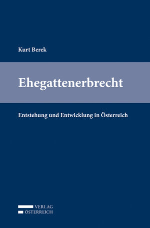 Buchcover Ehegattenerbrecht | Kurt Berek | EAN 9783704676085 | ISBN 3-7046-7608-X | ISBN 978-3-7046-7608-5