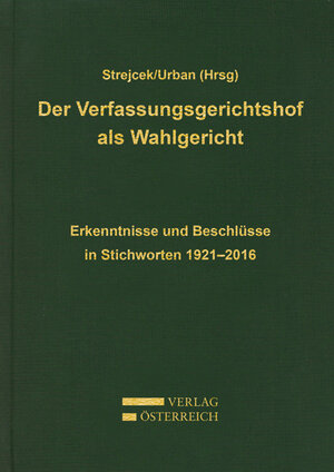 Buchcover Der Verfassungsgerichtshof als Wahlgericht | Daniela Urban | EAN 9783704676634 | ISBN 3-7046-7663-2 | ISBN 978-3-7046-7663-4