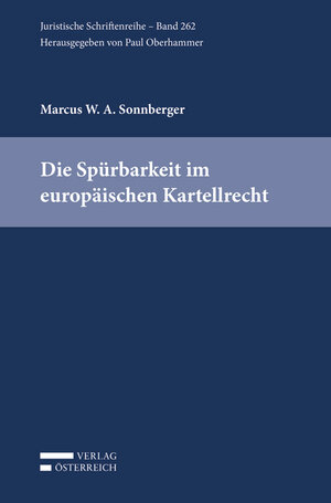 Buchcover Die Spürbarkeit im europäischen Kartellrecht | Marcus Sonnberger | EAN 9783704677198 | ISBN 3-7046-7719-1 | ISBN 978-3-7046-7719-8