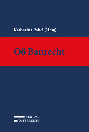 Buchcover Oö Baurecht  | EAN 9783704677457 | ISBN 3-7046-7745-0 | ISBN 978-3-7046-7745-7