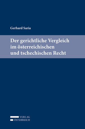 Buchcover Der gerichtliche Vergleich im österreichischen und tschechischen Recht | Saria Gerhard | EAN 9783704679215 | ISBN 3-7046-7921-6 | ISBN 978-3-7046-7921-5