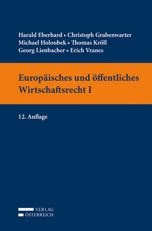 Buchcover Europäisches und öffentliches Wirtschaftsrecht I | Harald Eberhard | EAN 9783704680327 | ISBN 3-7046-8032-X | ISBN 978-3-7046-8032-7