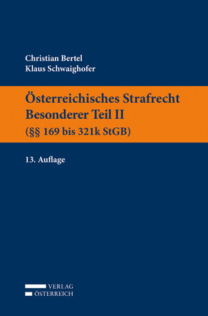 Buchcover Österreichisches Strafrecht. Besonderer Teil II (§§ 169 bis 321k StGB) | Christian Bertel | EAN 9783704680372 | ISBN 3-7046-8037-0 | ISBN 978-3-7046-8037-2