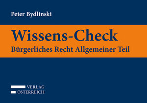 Buchcover Wissens-Check. Bürgerliches Recht: Allgemeiner Teil | Peter Bydlinski | EAN 9783704680488 | ISBN 3-7046-8048-6 | ISBN 978-3-7046-8048-8